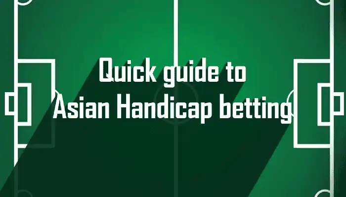 Learn to Bet Series What Is An Asian Handicap