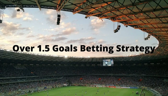 Gambling News 8 Live Over 1.5 Goals Betting Strategy