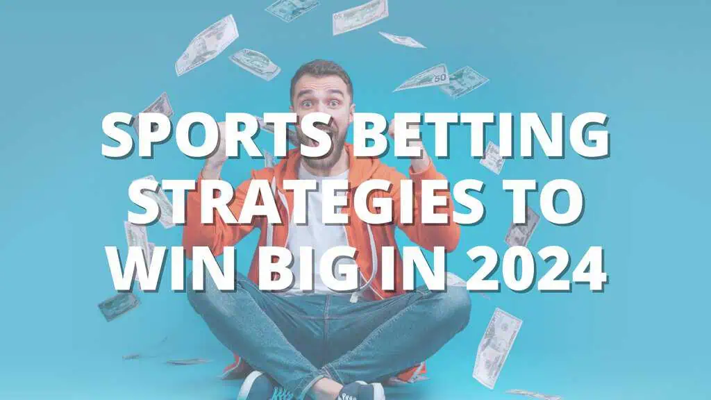 Sports Betting Strategies to Win