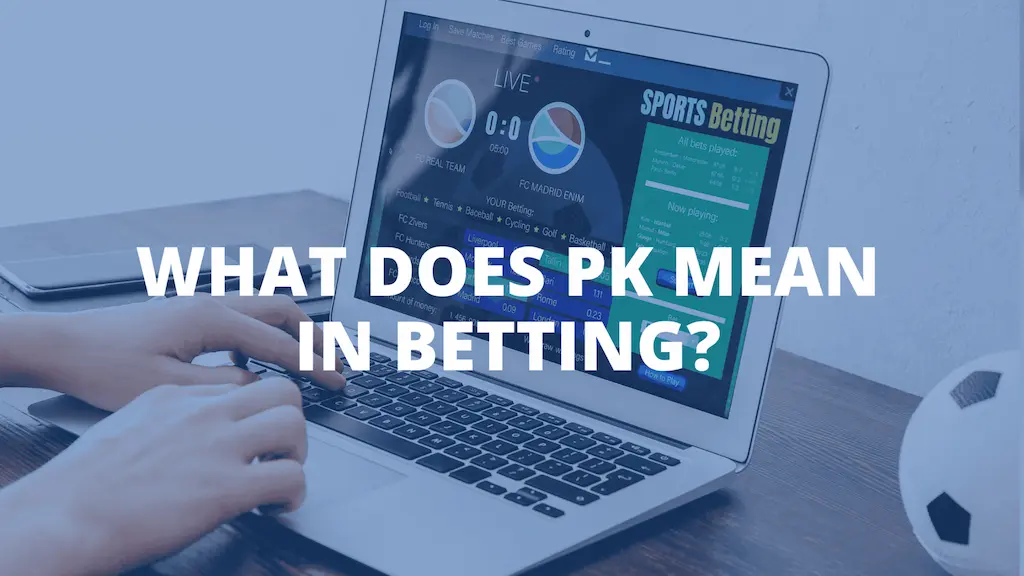 What Does PK Mean in Betting 2048x1152 1