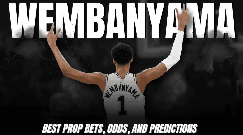 The Best Victor Wembanyama Prop Bets Odds and Predictions