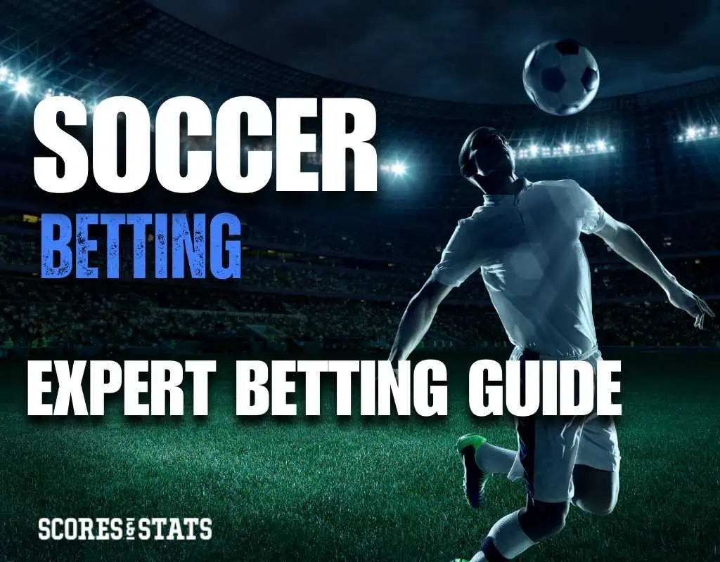 Expert Guide to Betting on Soccer